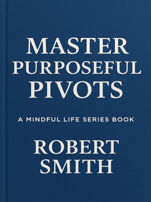 cover image of Master Purposeful Pivots